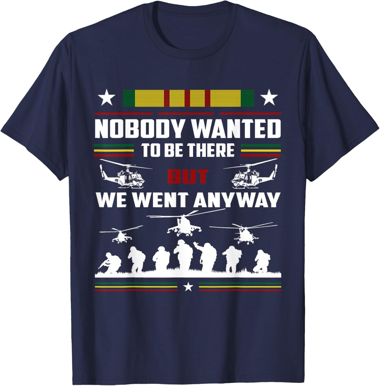 Nobody Wanted To Be There But We Went Anyway T-Shirt - T-Shirt | Navy