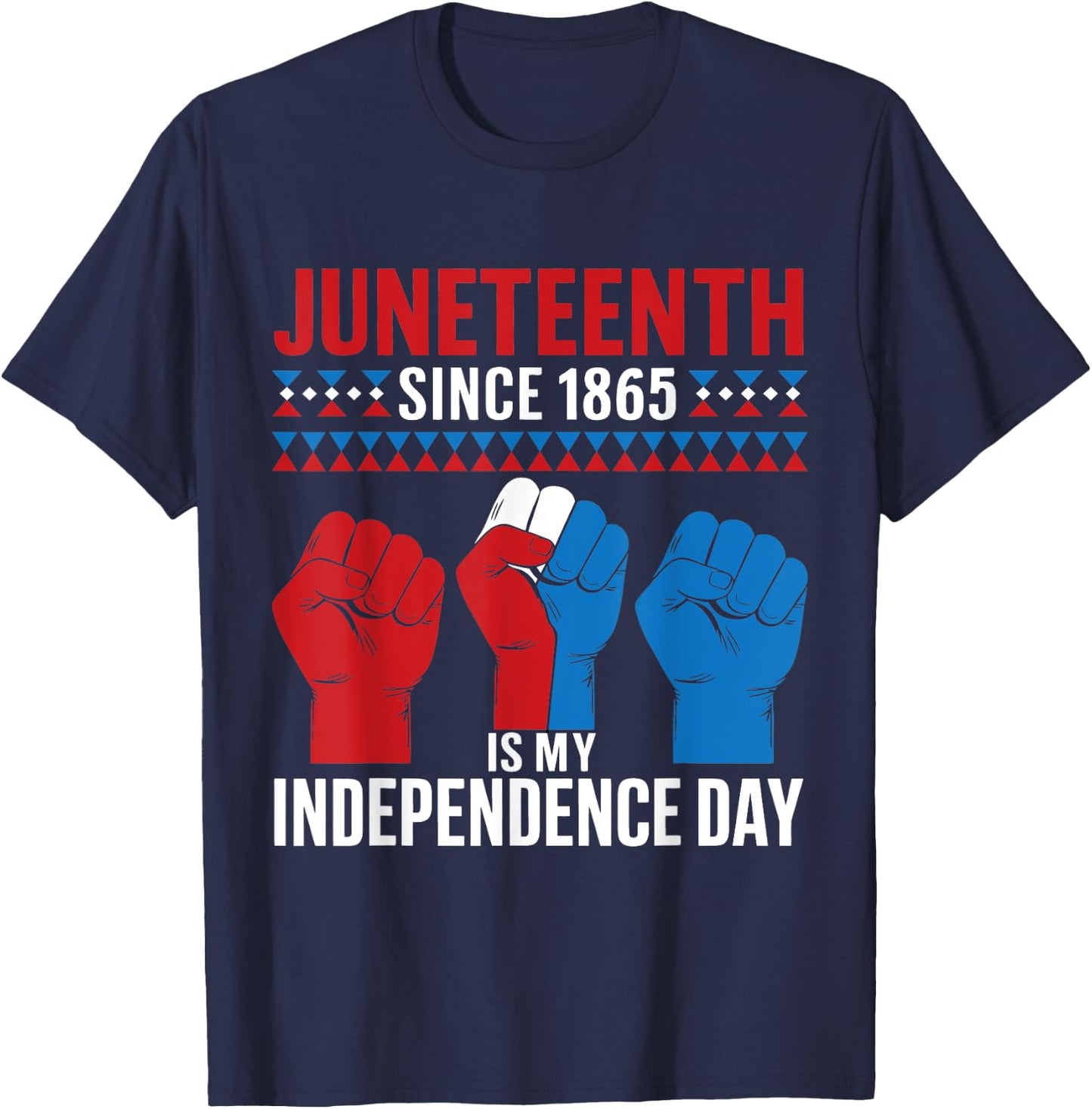 Juneteenth Is My Independence Day June 19 Red White Blue Women Men T-Shirt - T-Shirt | Navy