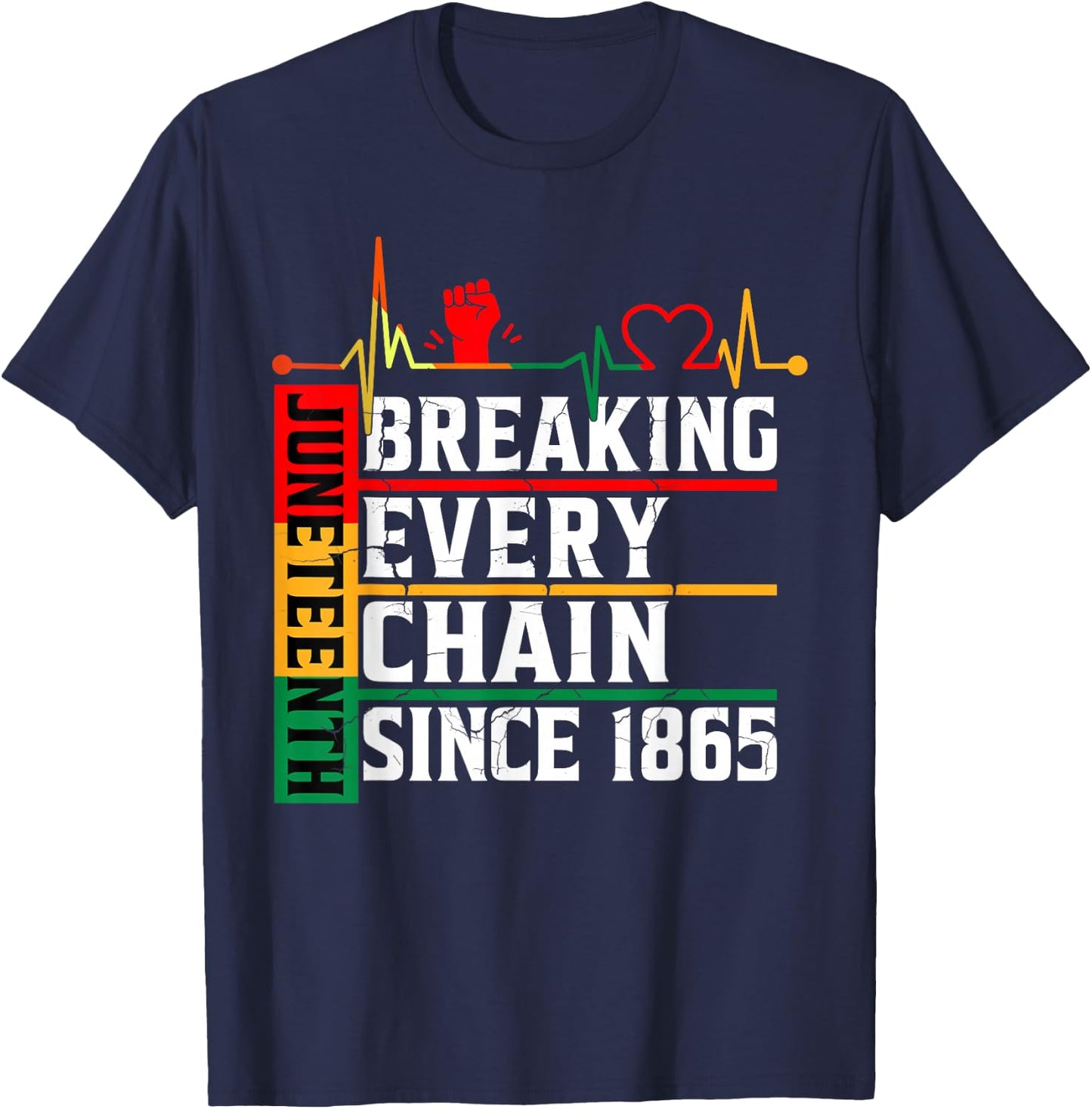 Juneteenth Breaking Every Chain Since 1865 Freedom Women Men T-Shirt - T-Shirt | Navy