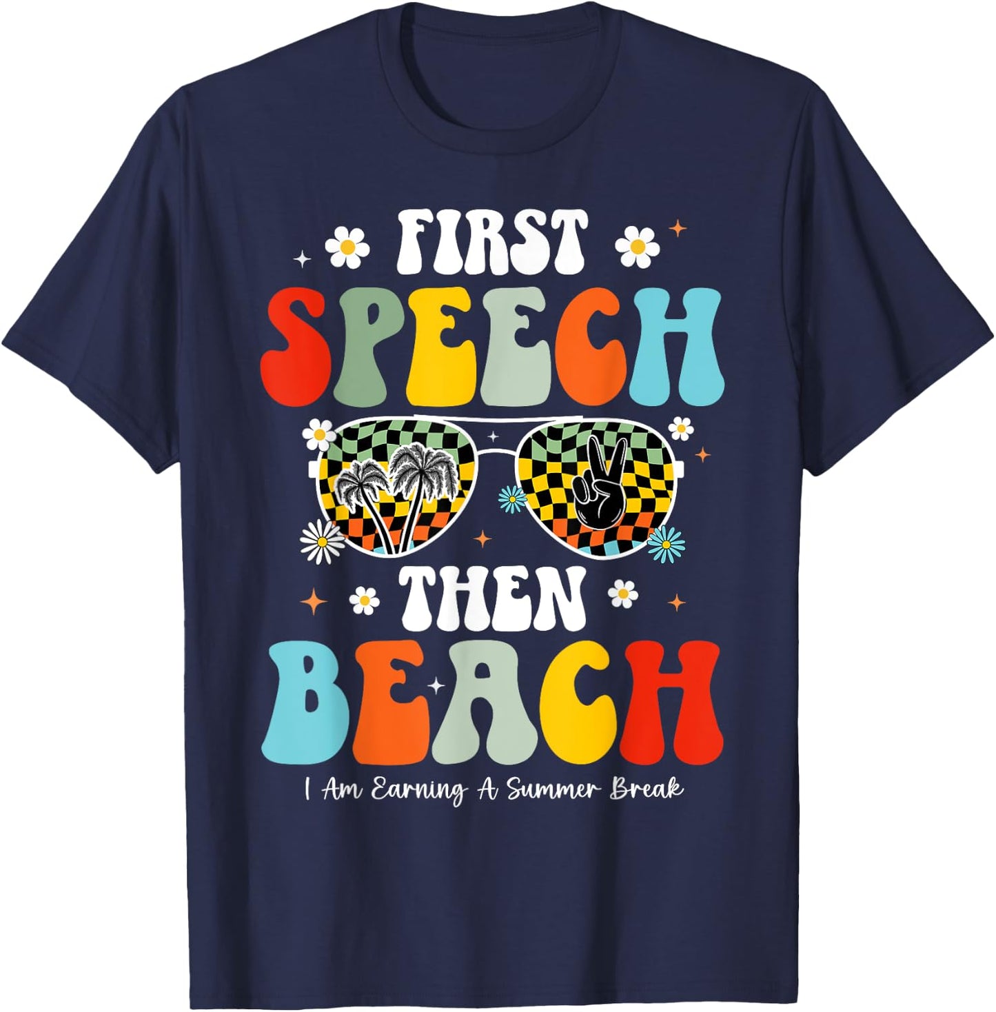 First Speech Then Beach Speech Therapy Teacher Summer Break T-Shirt - T-Shirt | Navy