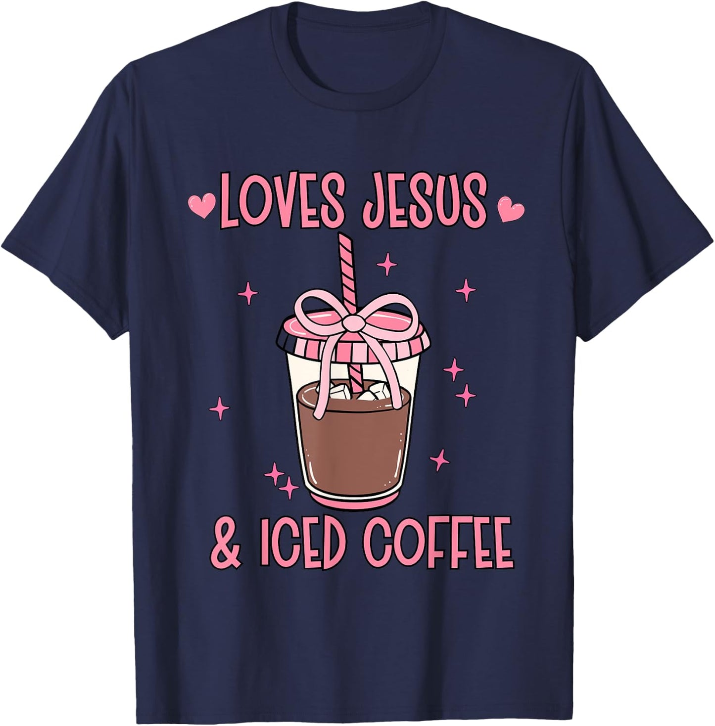 Loves Jesus & Iced Coffee Girly Hearts Stars Bow Christian T-Shirt - T-Shirt | Navy