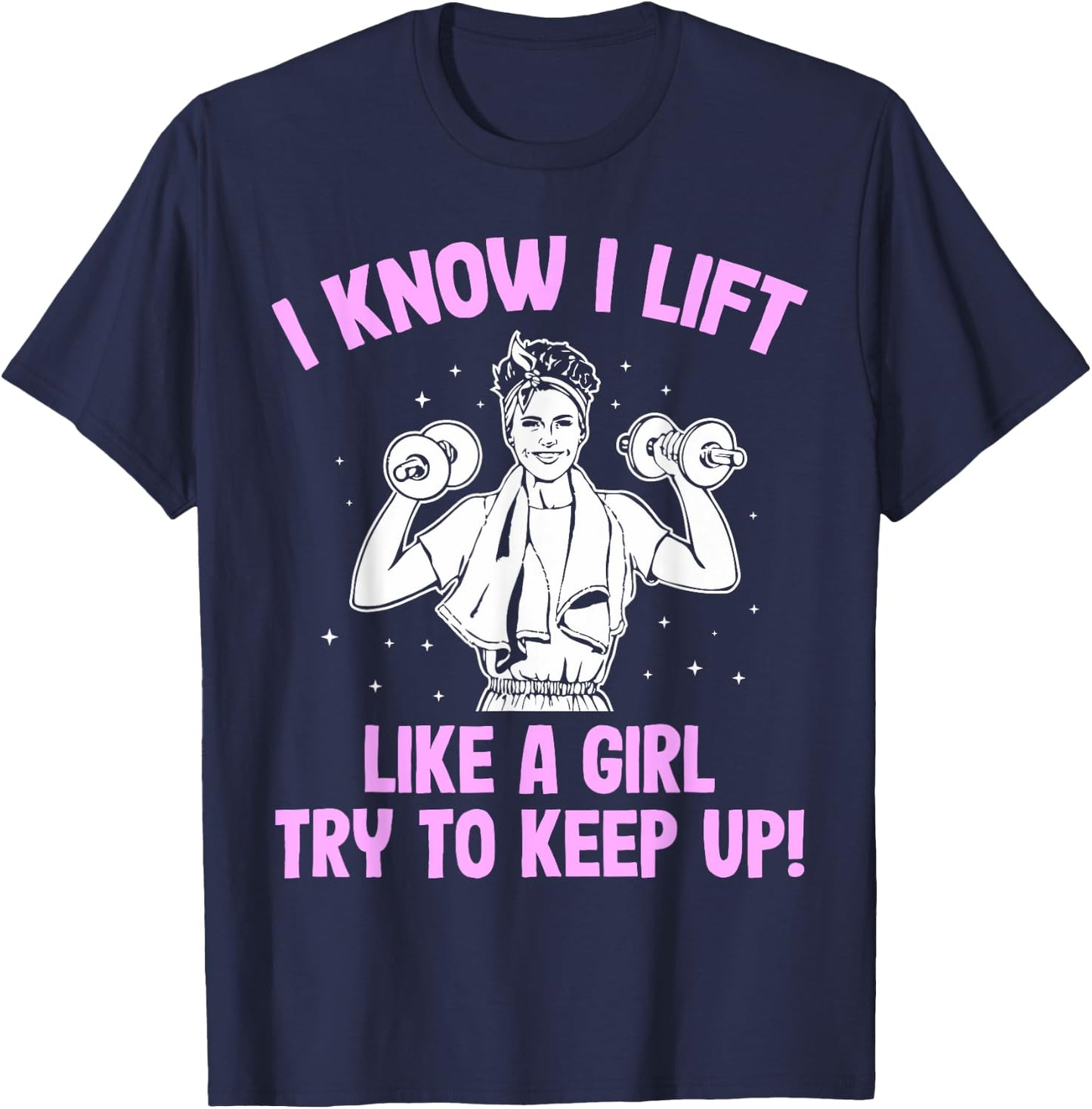 I Lift like a Girl Weightlifting Woman T-Shirt - T-Shirt | Navy