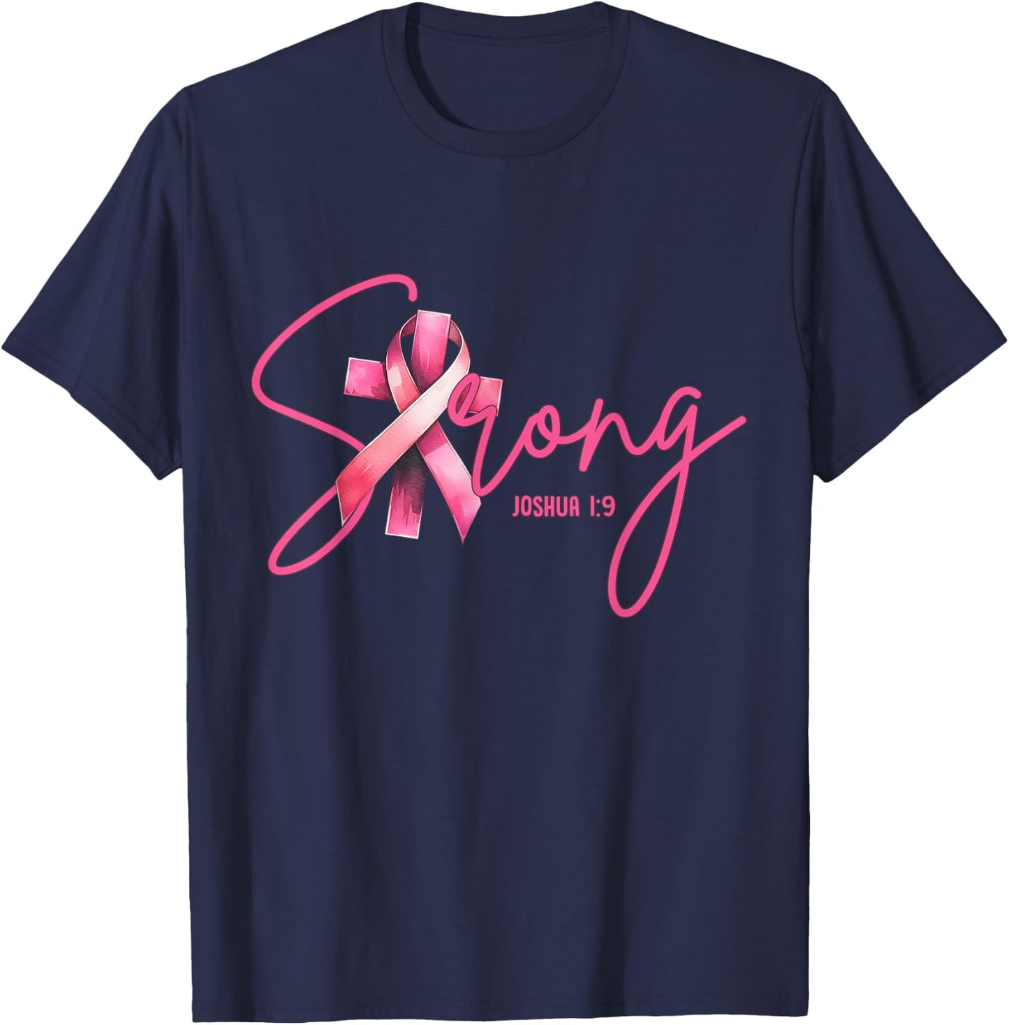 Strong Joshua 1:9 Christian Faith Breast Cancer Awareness T-Shirt - T-Shirt | Navy