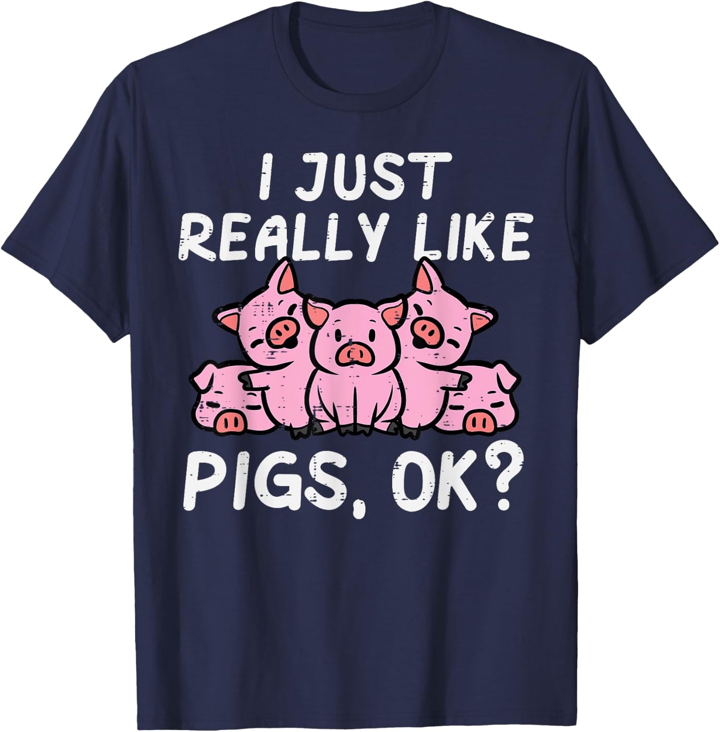 Just Really Like Pigs Cute Hog Farm Animal Kids Women Men T-Shirt - T-Shirt | Navy