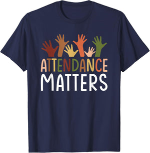 Attendance Matters Funny School Student Class Attendance T-Shirt - T-Shirt | Navy