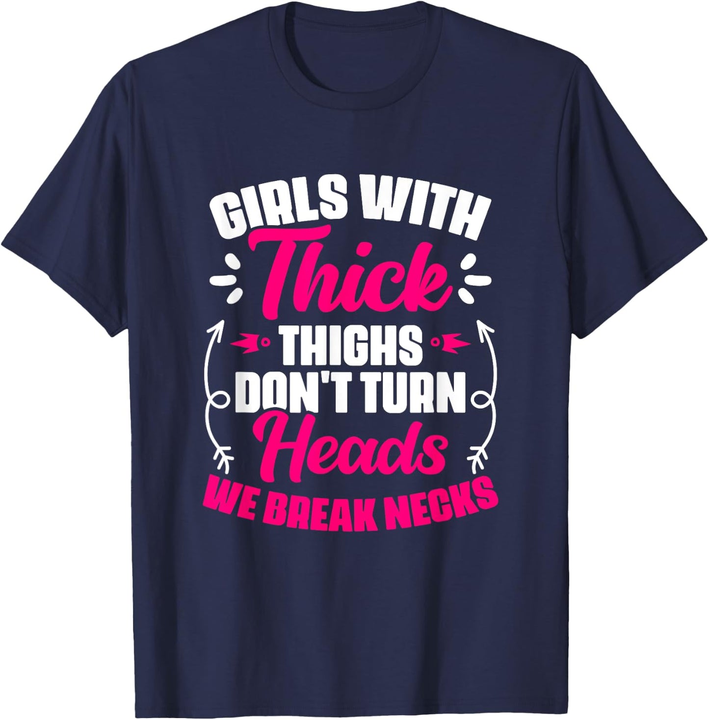 Girls With Thick Thighs - Gym Humor Women Thick Thigh T-Shirt - T-Shirt | Navy