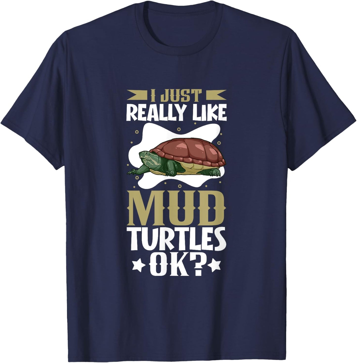 I just really like my Mud Turtle T-Shirt - T-Shirt | Navy