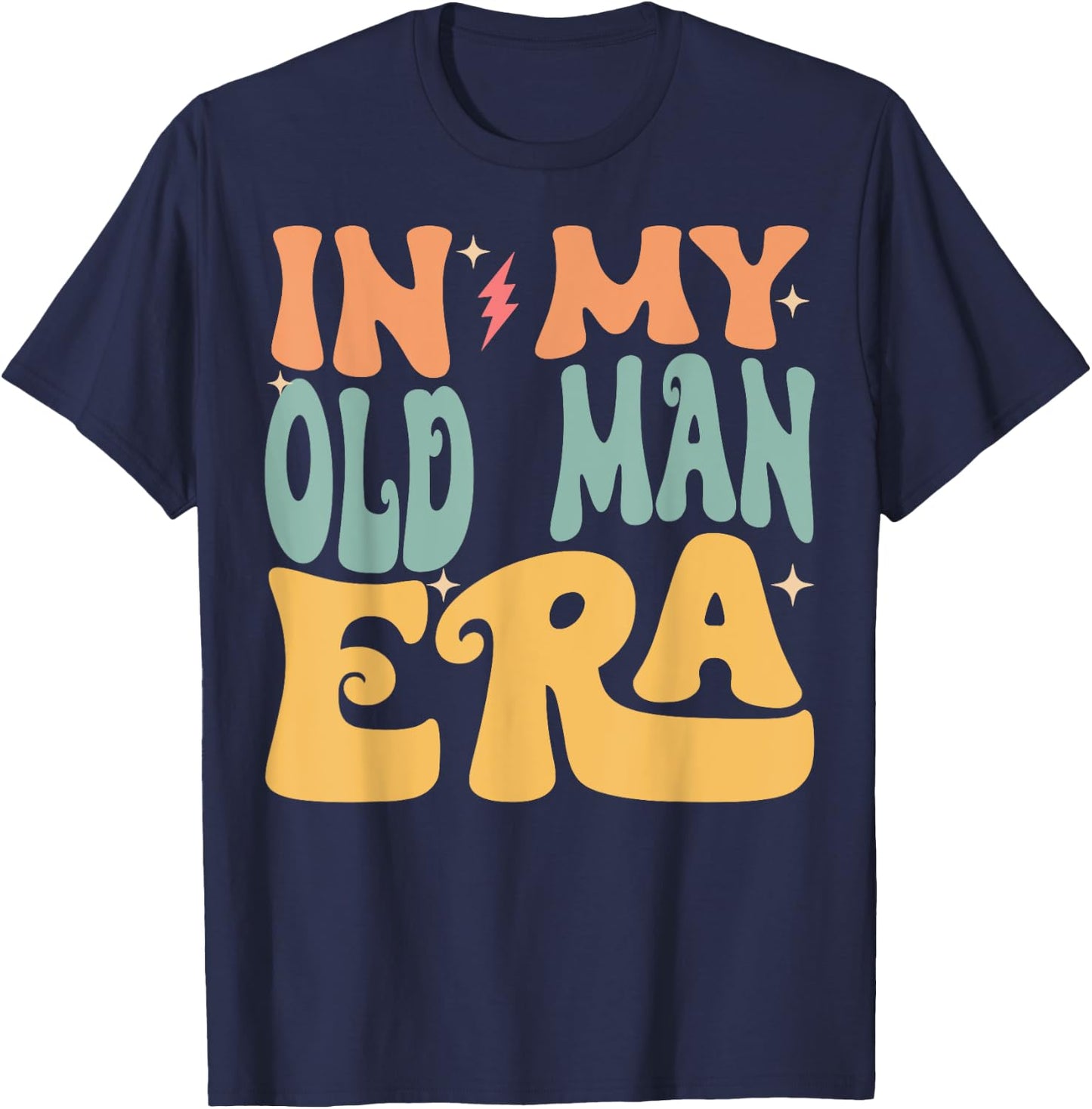 In My OLD MAN Era Groovy Funny Grandpa Father's Day T-Shirt - T-Shirt | Navy