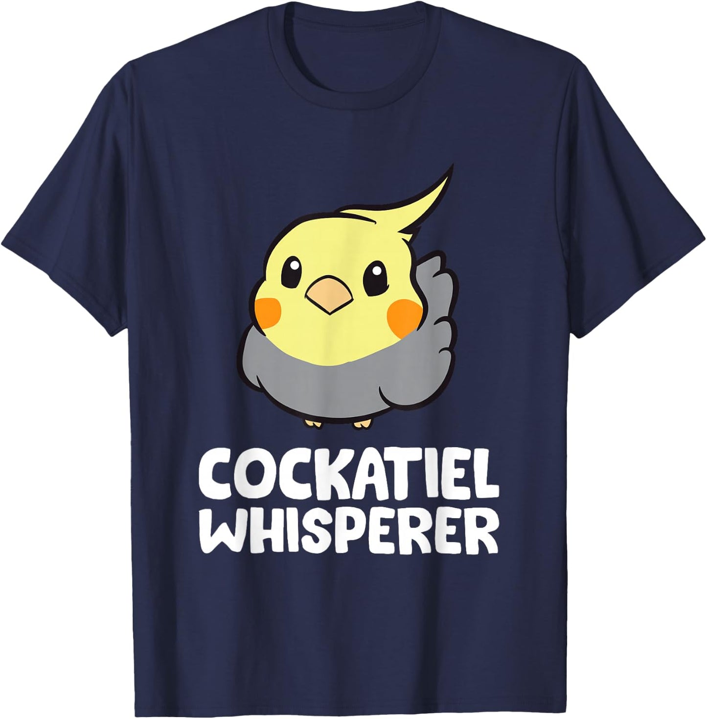 Cockatiel Whisperer Funny Cockatiel T-Shirt - T-Shirt | Navy