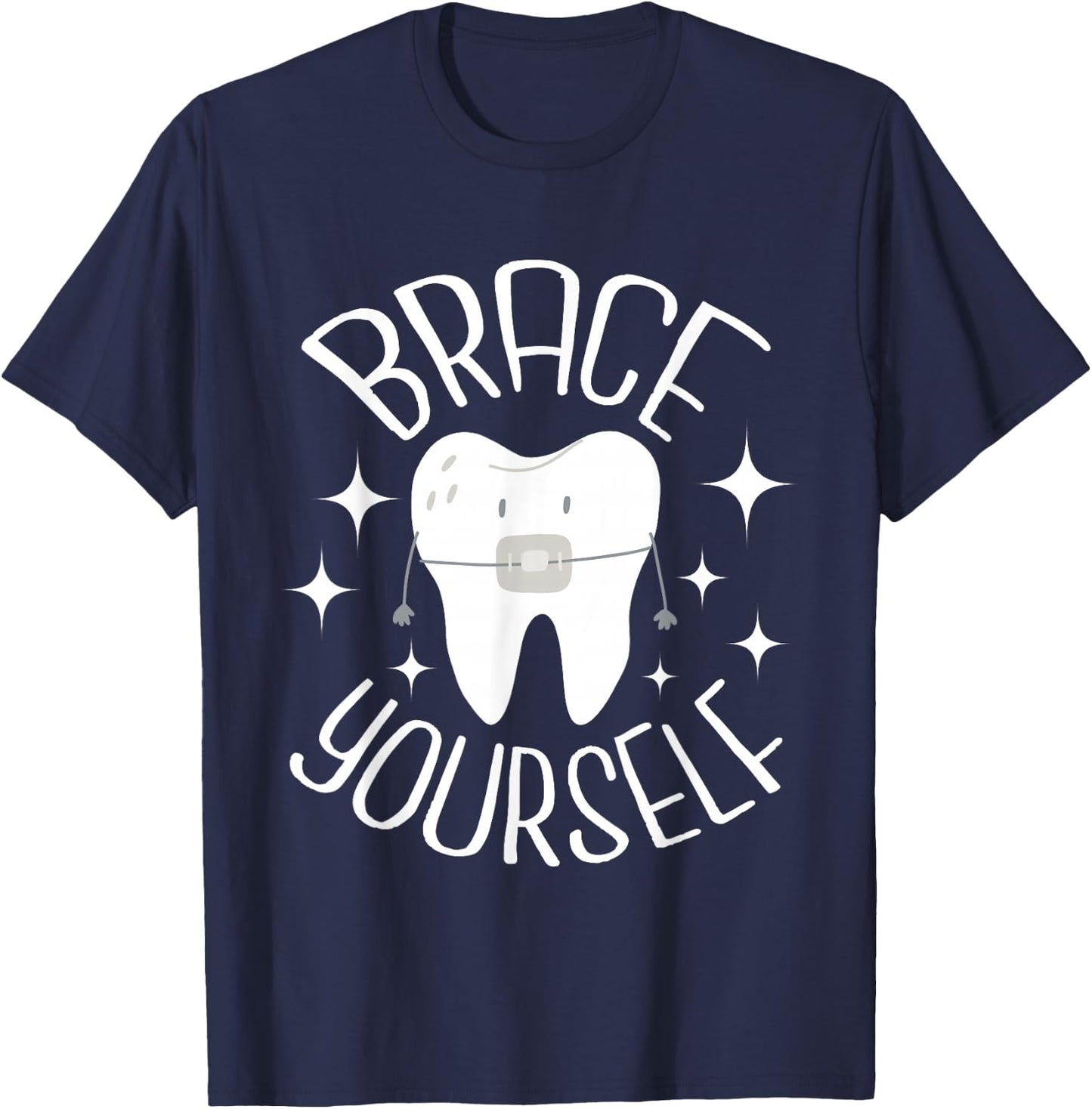Brace Yourself - Dental Orthodontist Orthodontic Hygienist T-Shirt - T-Shirt | Navy