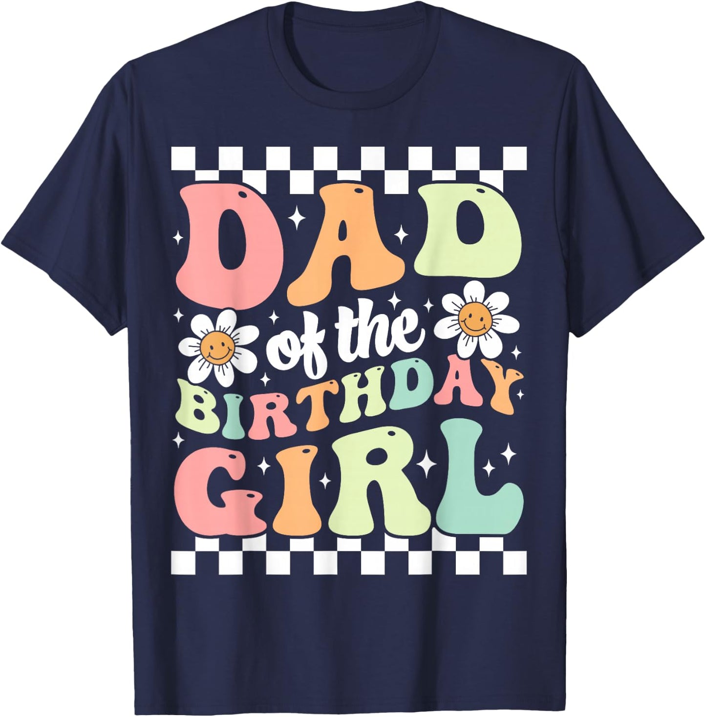 Dad of The Birthday Girl Retro Family Groovy Birthday Party T-Shirt - T-Shirt | Navy