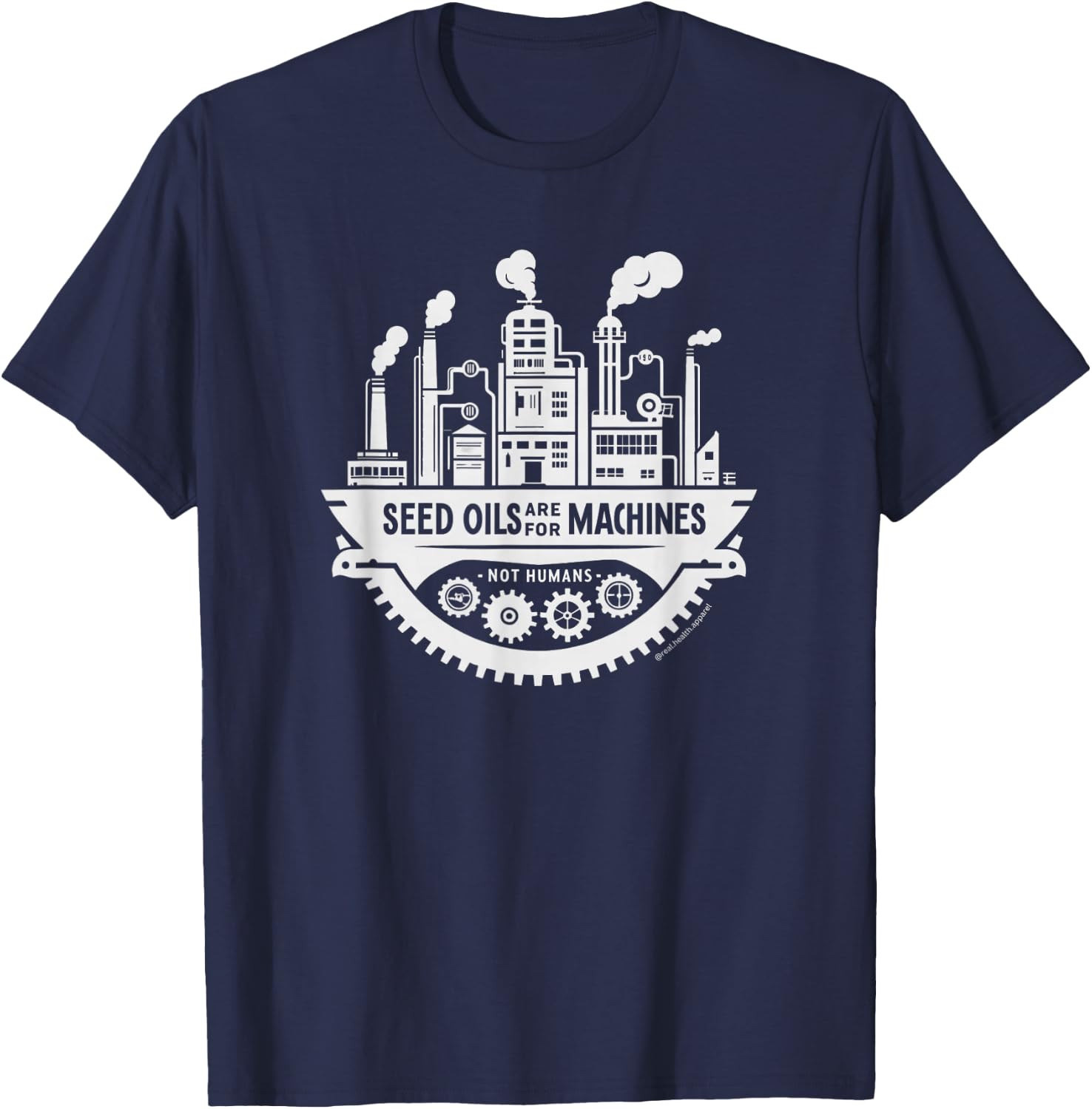 Seed Oils Are for Machines, Not Humans T-Shirt - T-Shirt | Navy