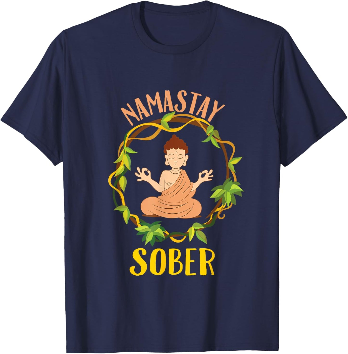 Namastay Sober Buddha Yoga Namaste NA AA Funny Sobriety T-Shirt - T-Shirt | Navy