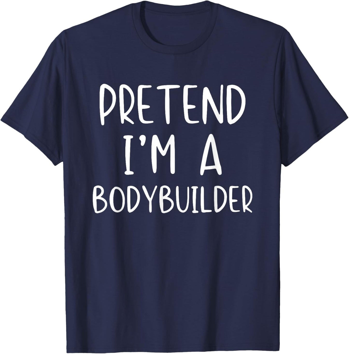Pretend Bodybuilder Costume Halloween Lazy Easy Body-Builder T-Shirt - T-Shirt | Navy