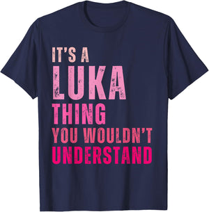 It's A Luka Thing You Wouldn't Understand Luka T-Shirt - T-Shirt | Navy