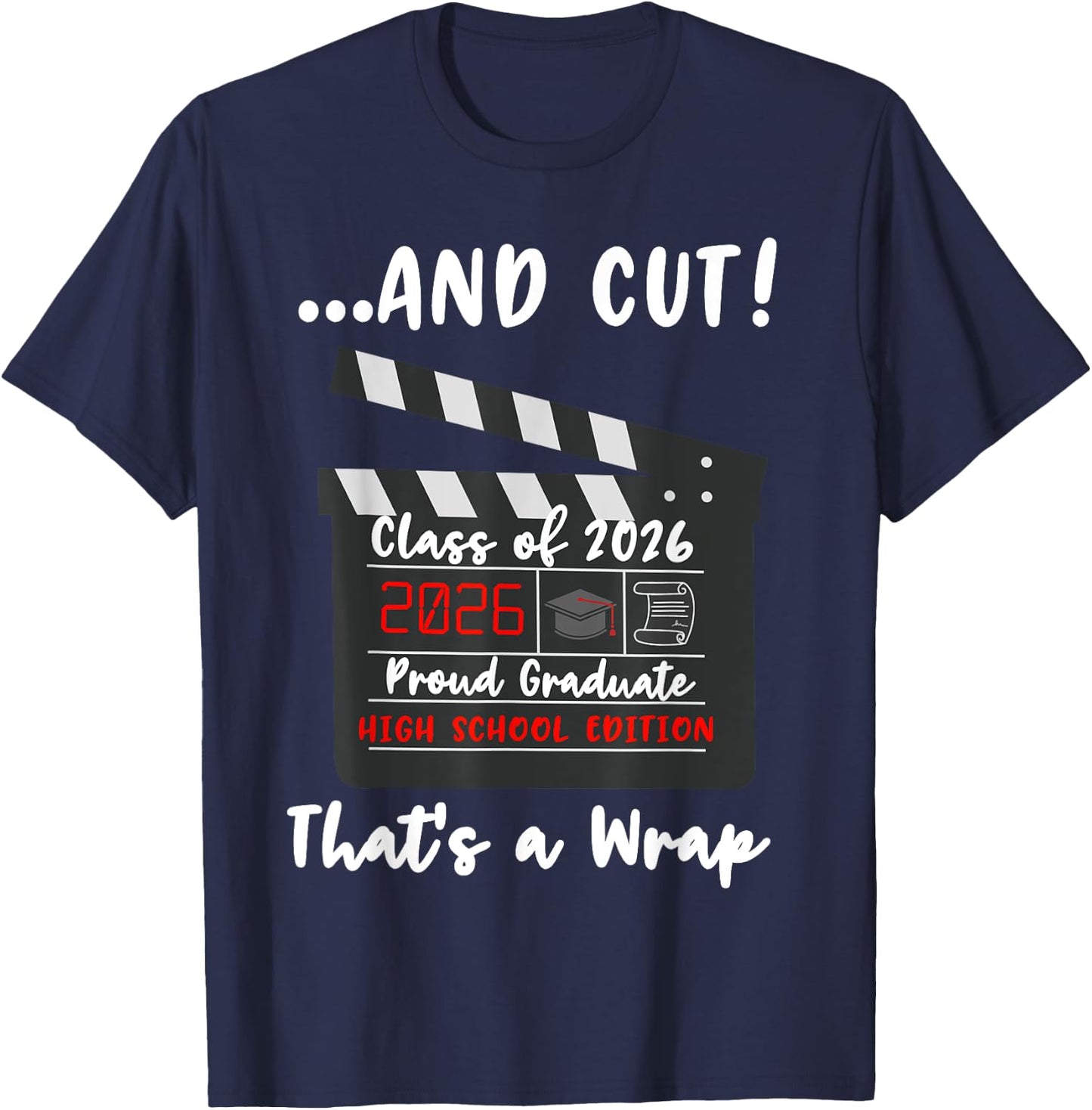 Class of 2026 Graduation Funny Graduate Quote High School T-Shirt - T-Shirt | Navy