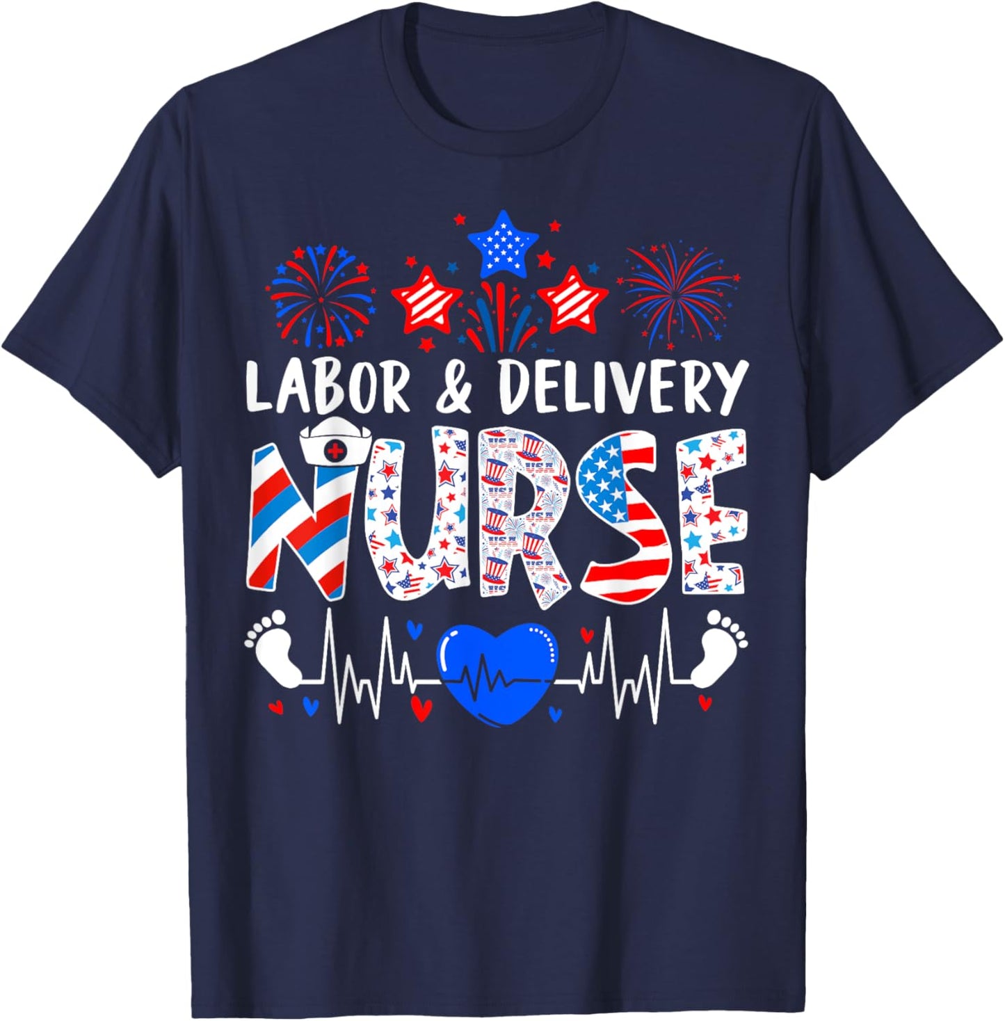 Patriotic Labor & Delivery Nurse 4th of July USA Pride T-Shirt - T-Shirt | Navy
