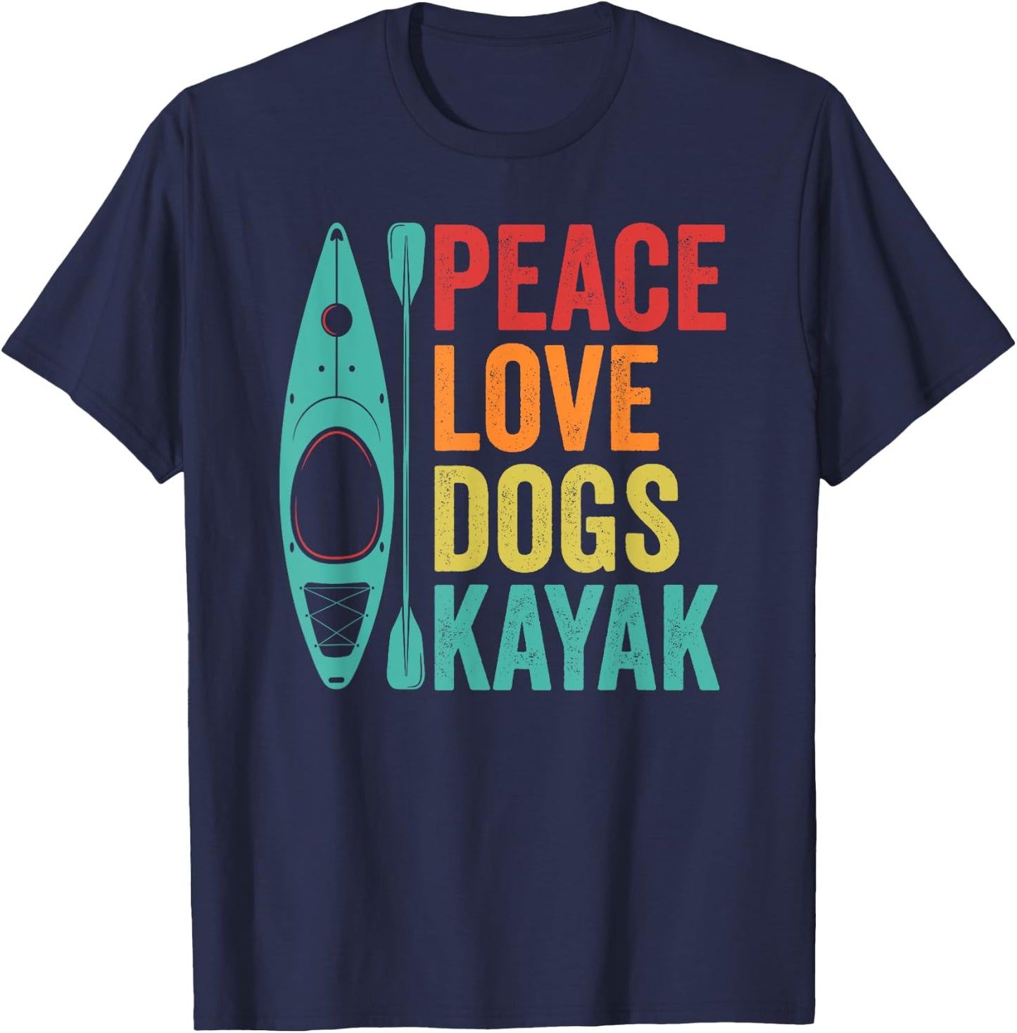 Peace Love Dogs Kayak Lover Kayaking Kayaker T-Shirt - T-Shirt | Navy