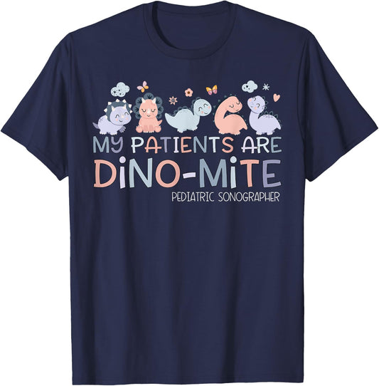 Pediatric Sonographer My Patients Are Dino-mite Dinosaur T-Shirt - T-Shirt | Navy