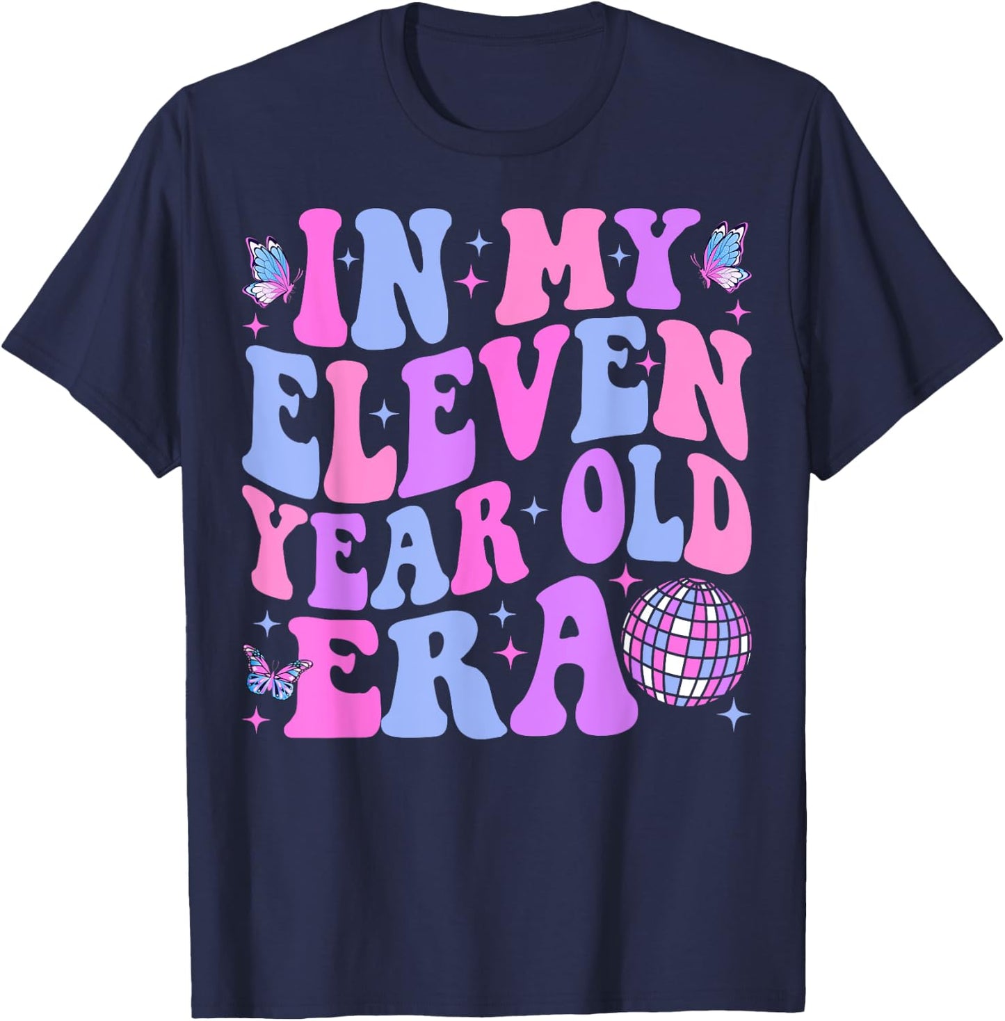 In My Eleven Year Old Era Girl Boy 11th Birthday 11 Year Old T-Shirt - T-Shirt | Navy