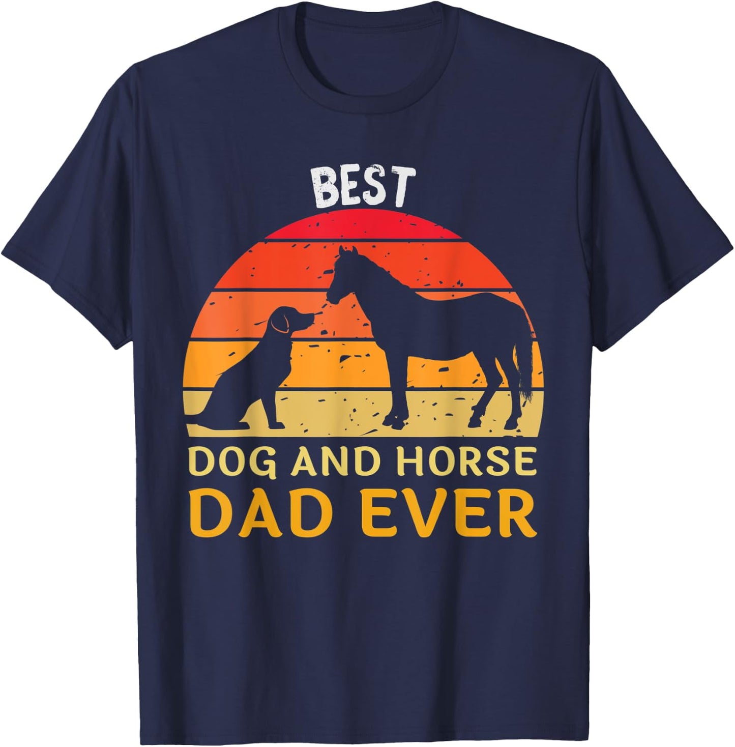 Best Dog And Horse Dad Ever Funny Papa Daddy Father's Day T-Shirt - T-Shirt | Navy