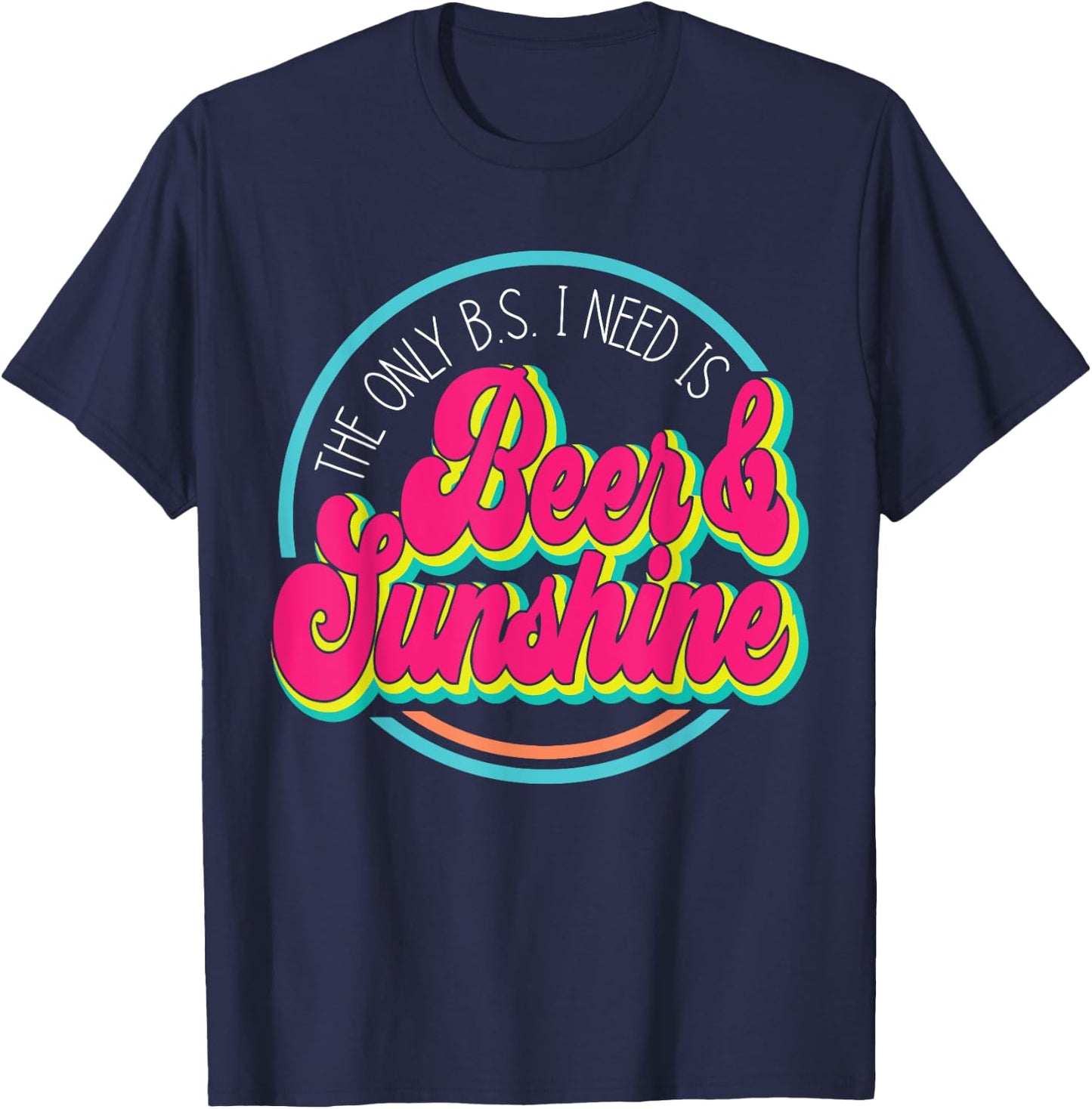 The Only B.S. I Need Is Beer & Sunshine Women T-Shirt - T-Shirt | Navy
