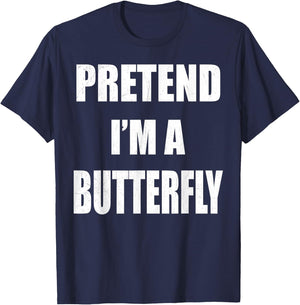 Pretend I'm A Butterfly Lazy Easy Last Minute Costume T-Shirt - T-Shirt | Navy