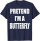 Pretend I'm A Butterfly Lazy Easy Last Minute Costume T-Shirt - T-Shirt | Navy