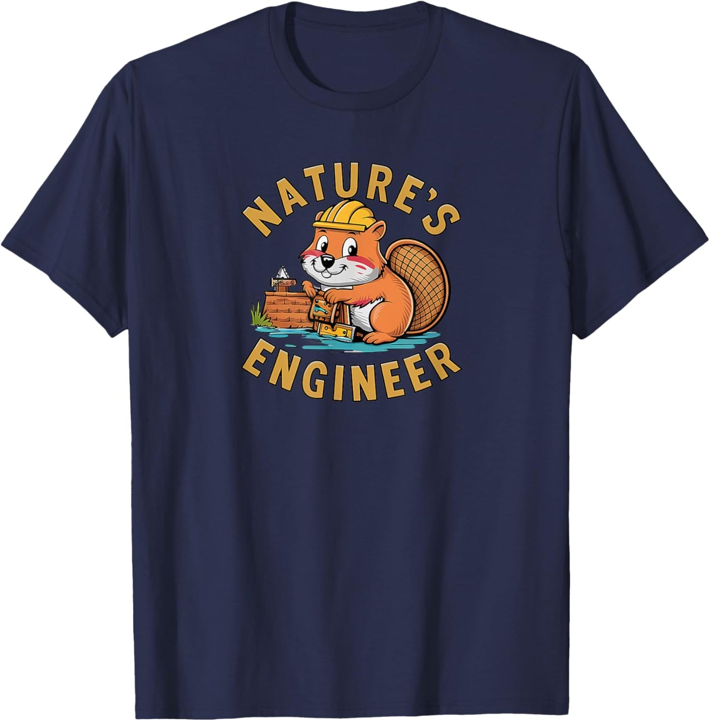 Funny Outdoor Beaver Nature's Engineer Wood working Camping T-Shirt - T-Shirt | Navy