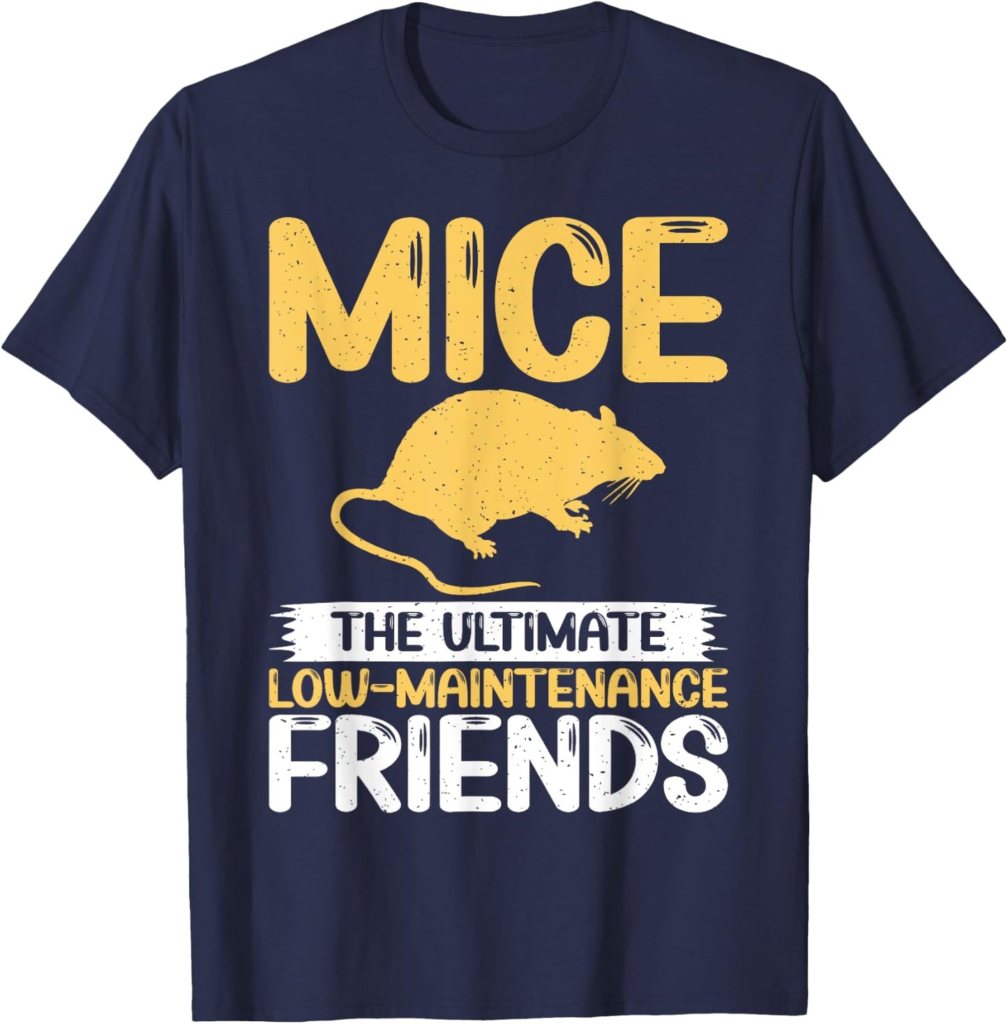 Mice The Ultimate Low-Maintenance Friends Mouse T-Shirt - T-Shirt | Navy
