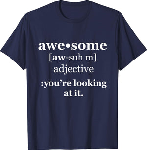 Awesome: You're Looking at It - Funny Definition T-Shirt - T-Shirt | Navy