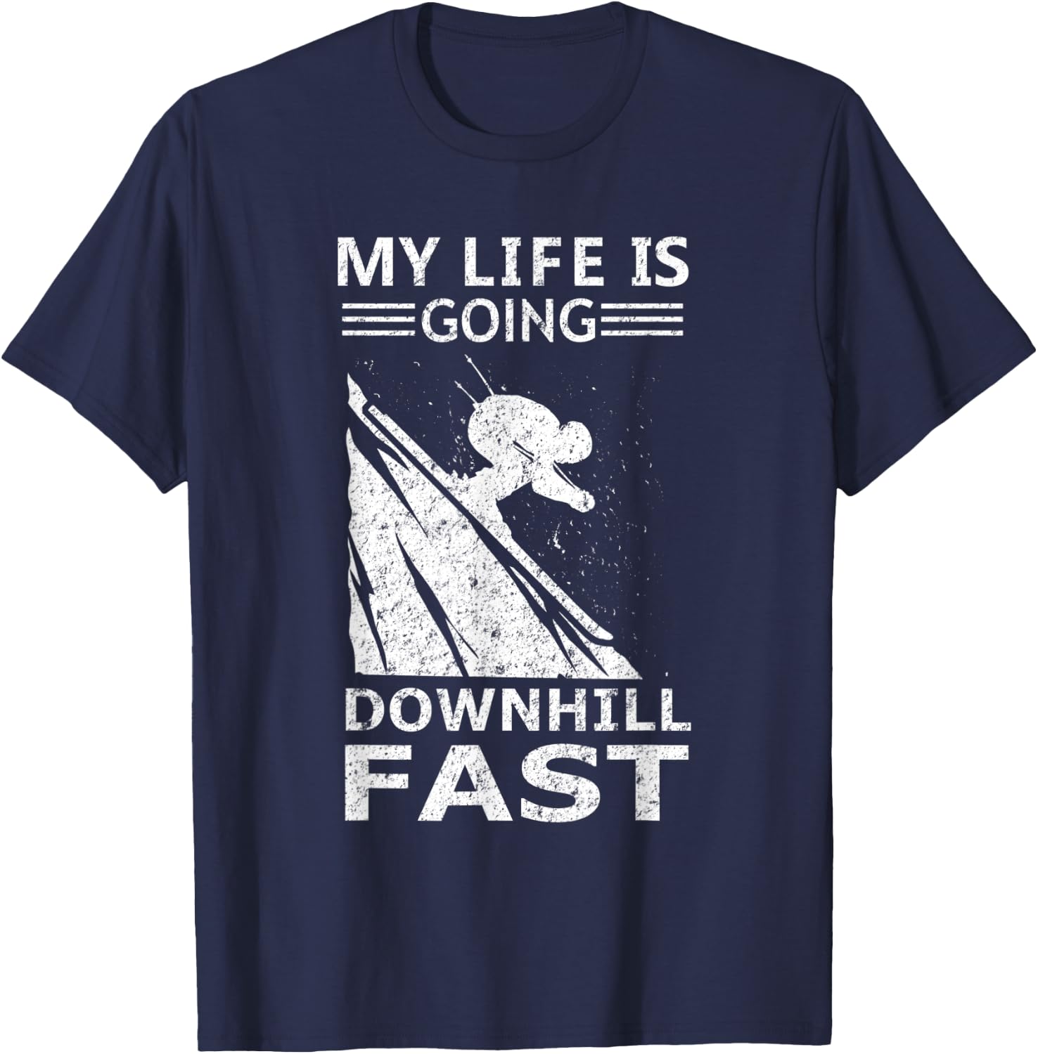 My Life Is Going Downhill Fast Steep Skiing Slopes Costume T-Shirt - T-Shirt | Navy