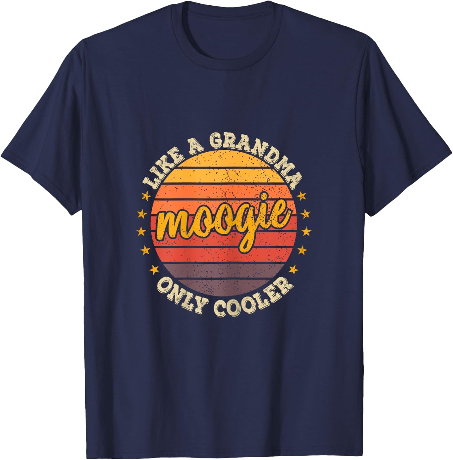 Funny Mothers Day Shirt Moogie Like A Grandma Only Cooler T-Shirt - T-Shirt | Navy