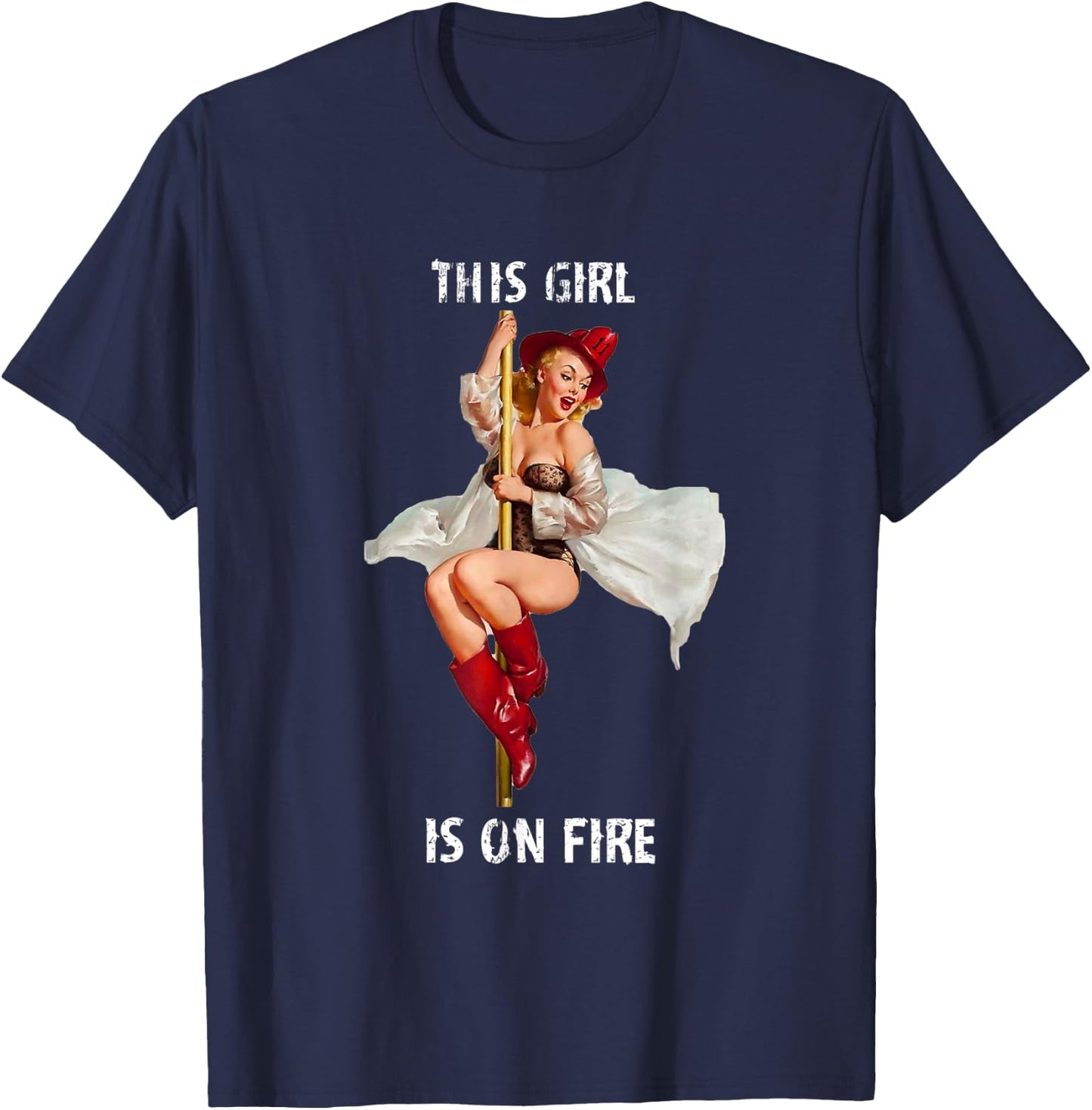 Firefighter Pin Up Girl Sexy Essential Worker T-Shirt - T-Shirt | Navy