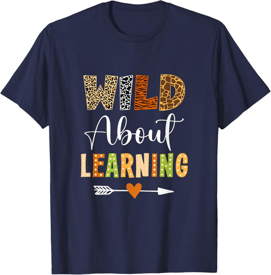 Wild About Learning Teacher Student First Day Of School T-Shirt - T-Shirt | Navy