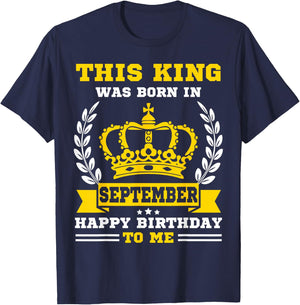 This King Was Born in September Funny Men Boys Birthday T-Shirt - T-Shirt | Navy