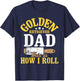 Golden Retriever Dad This Is How I Roll - Dog Lover T-Shirt - T-Shirt | Navy