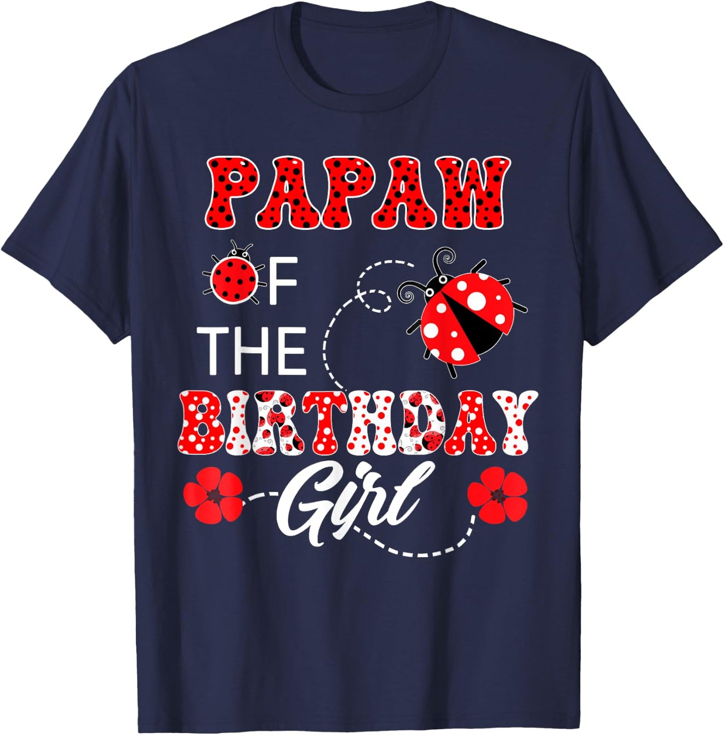 Papaw Of The Birthday Girl Family Matching Ladybug Birthday T-Shirt - T-Shirt | Navy