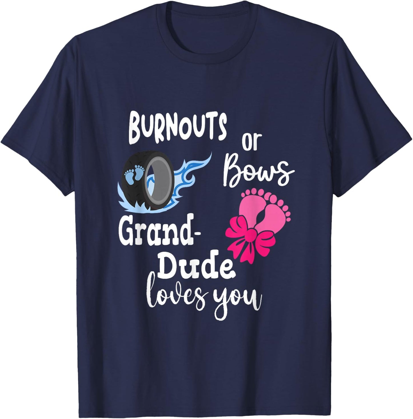 Burnouts or Bows Grand-Dude Loves You Special Grandpa T-Shirt - T-Shirt | Navy