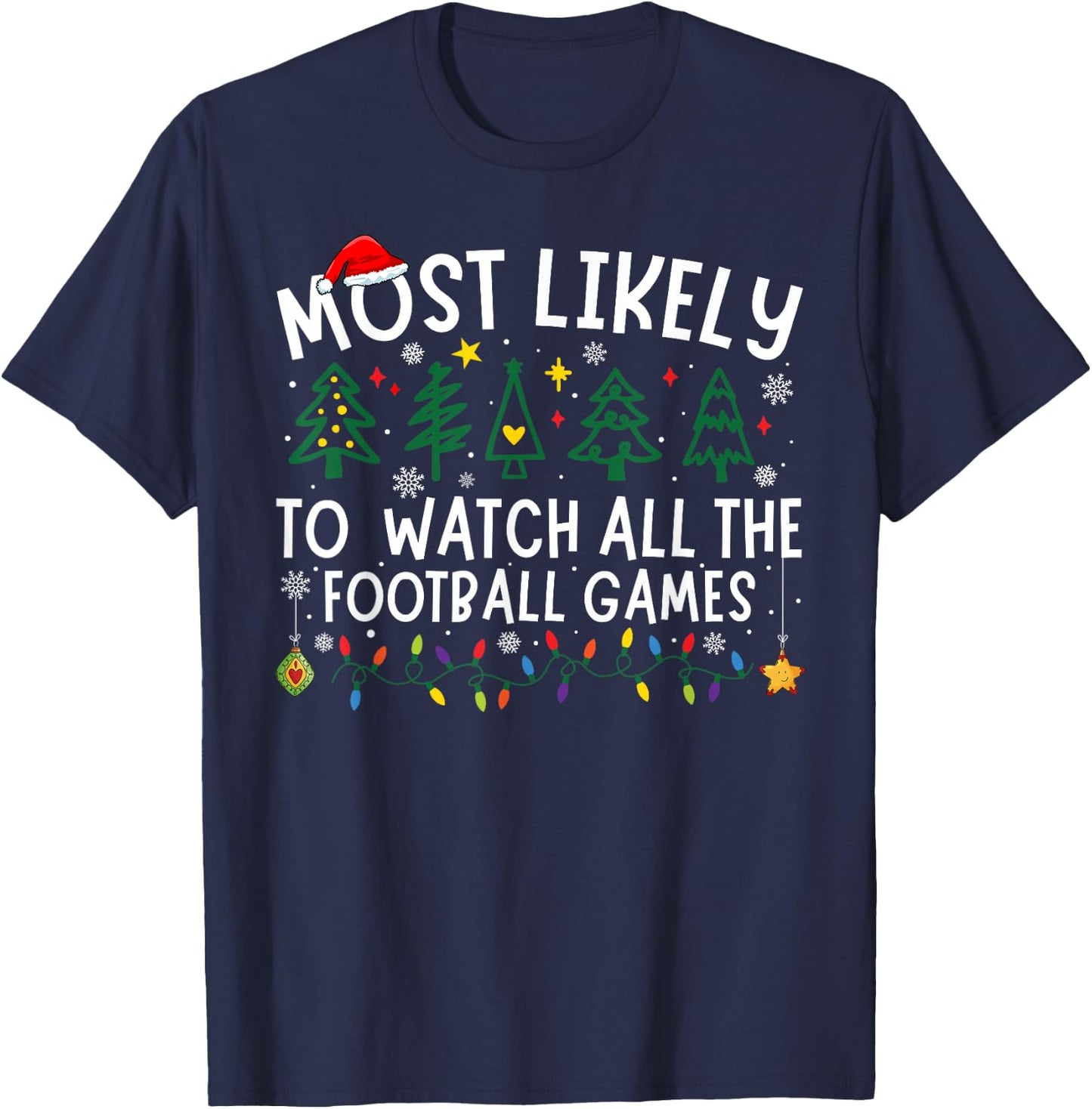 Most Likely To Watch All The Football Games Matching Xmas T-Shirt - T-Shirt | Navy