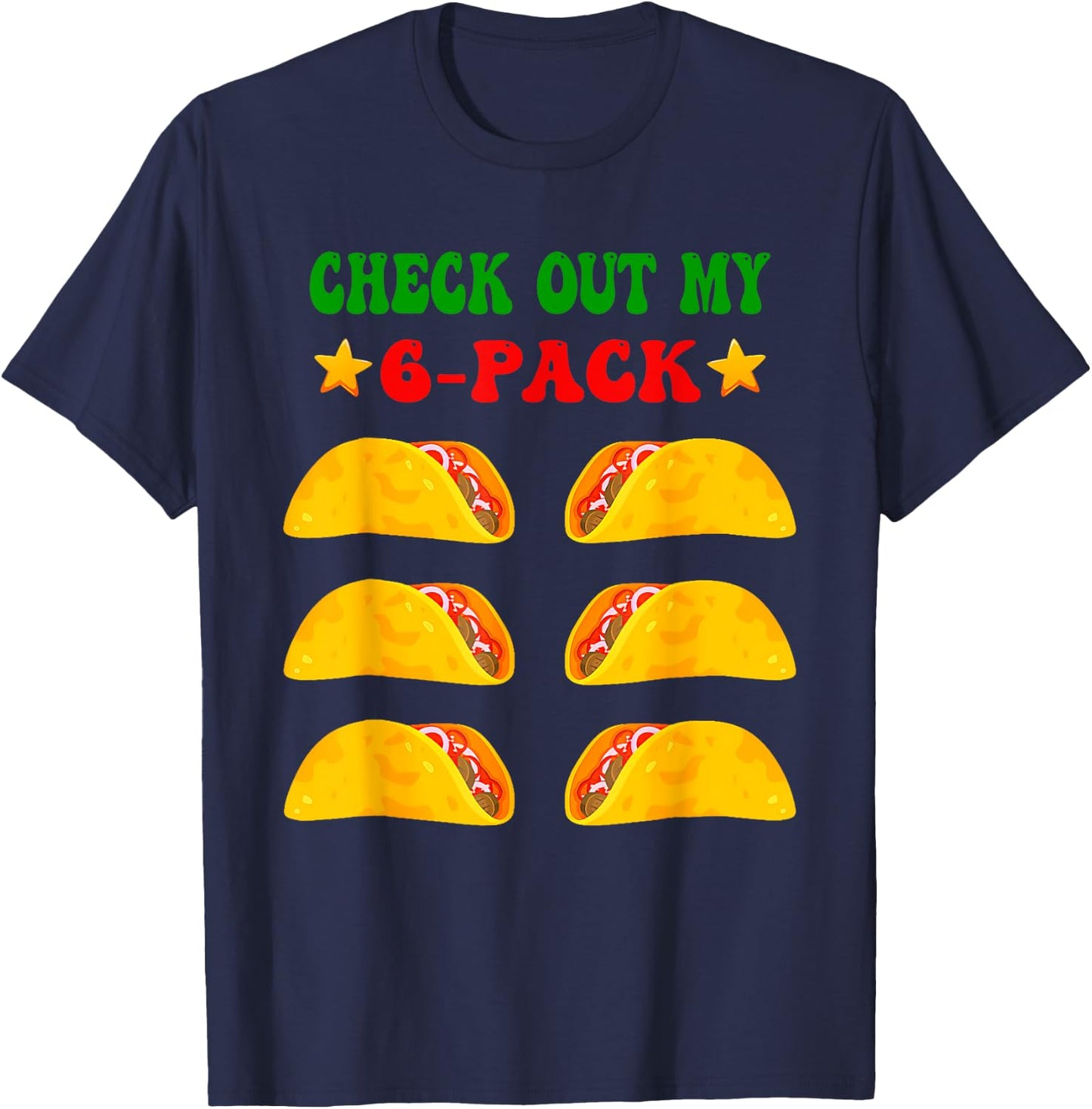 Check Out My Six 6 Pack With Tacos For Cinco De Mayo T-Shirt - T-Shirt | Navy