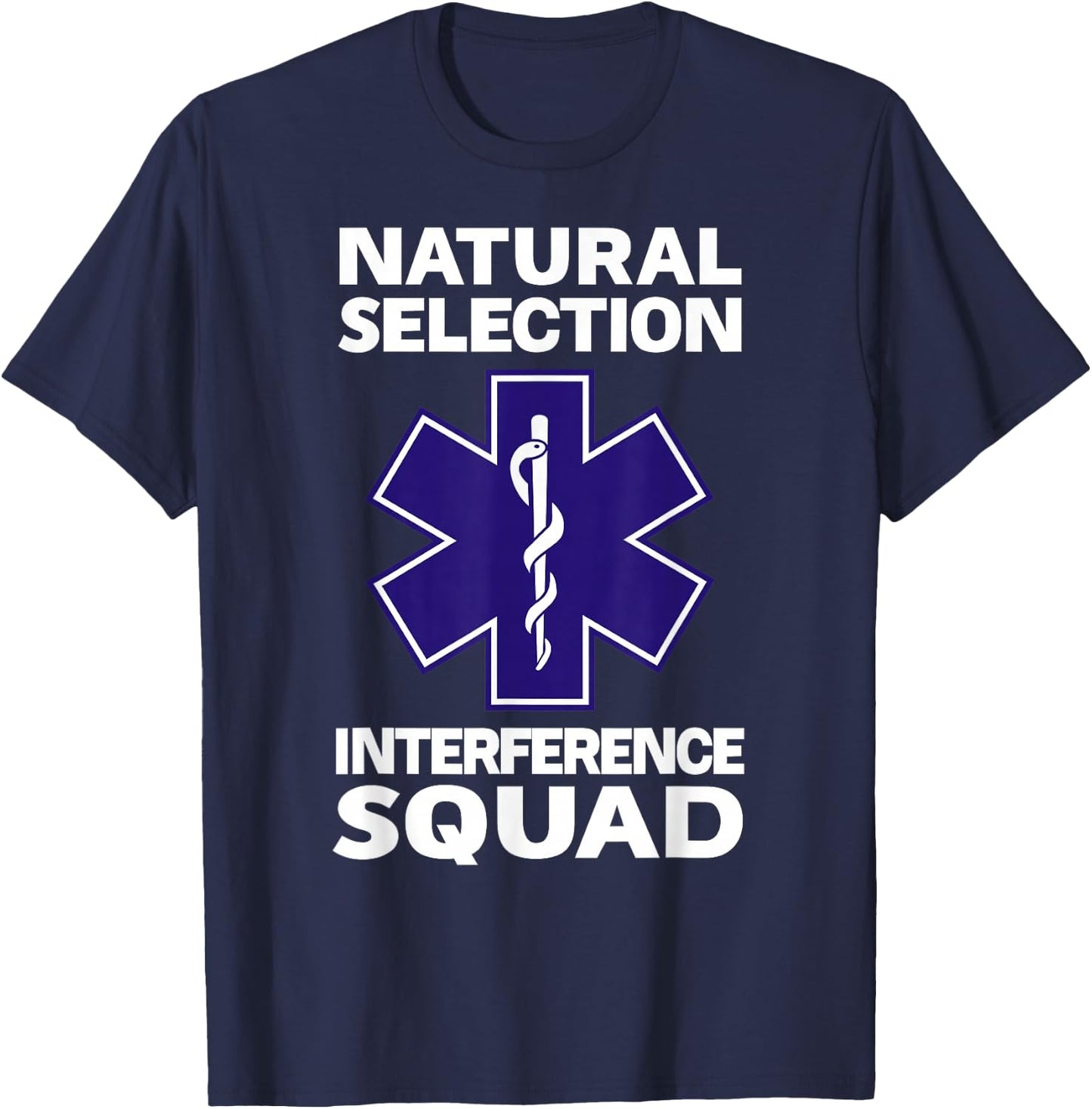 NATURAL SELECTION INTERFERENCE SQUAD Paramedic Funny EMT T-Shirt - T-Shirt | Navy