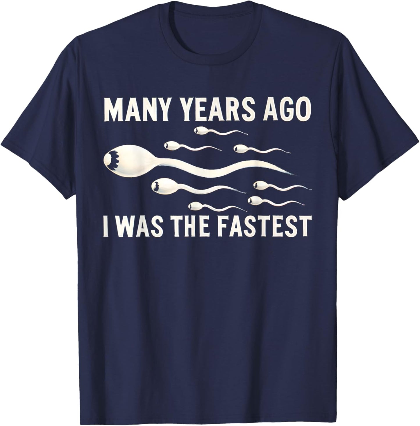 Many Years Ago I Was The Fastest Funny T-Shirt - T-Shirt | Navy