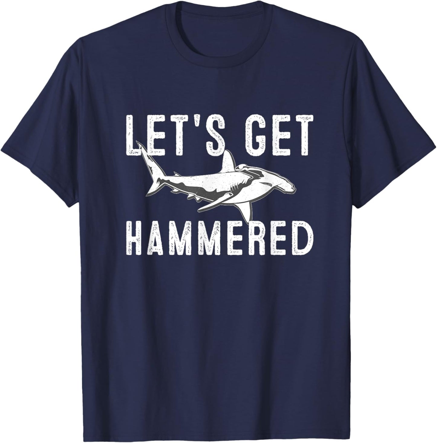Let's Get hammered funny Hammerhead Shark Presents T-Shirt - T-Shirt | Navy