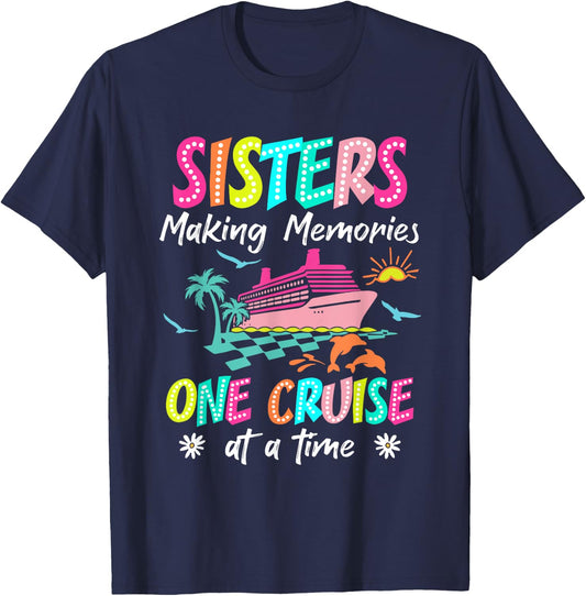 Sisters Making Memories Cruise 2025 Gift Friends Apparel T-Shirt - T-Shirt | Navy