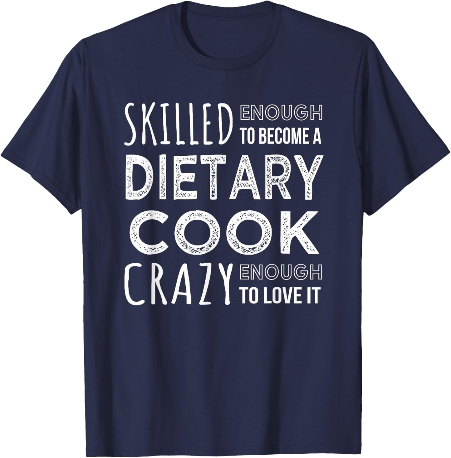 Dietary Cook Funny Dietary Week Food Service Worker T-Shirt - T-Shirt | Navy