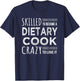 Dietary Cook Funny Dietary Week Food Service Worker T-Shirt - T-Shirt | Navy