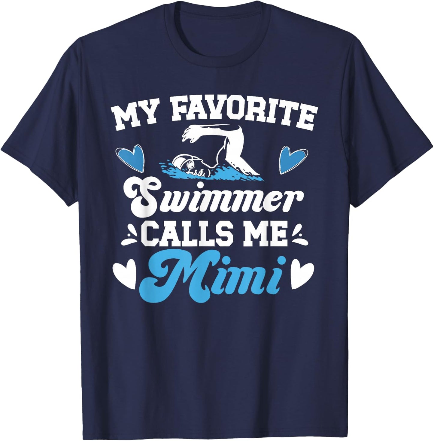 My Favorite Swimmer Mimi Swim Mimi Swimming Mimi T-Shirt - T-Shirt | Navy