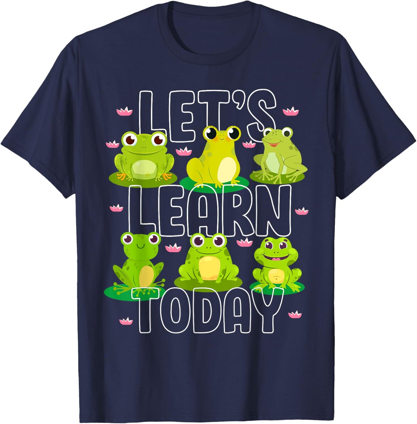 Let's Learn Today Cute Frog Teacher Animal Lover Student Men Women Girls Kids T-Shirt - T-Shirt | Navy
