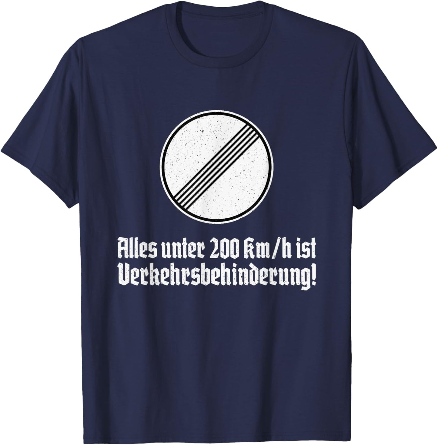 German Autobahn No Highway Speed Limit Traffic Sign T-Shirt - T-Shirt | Navy